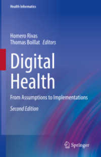 Digital Health : From Assumptions to Implementations (Health Informatics) （2. Aufl. 2023. vi, 217 S. VI, 217 p. 36 illus., 26 illus. in color. 23）