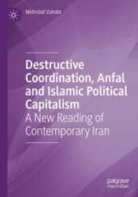 Destructive Coordination, Anfal and Islamic Political Capitalism : A New Reading of Contemporary Iran