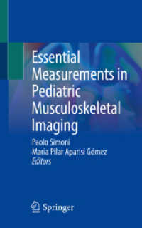 Essential Measurements in Pediatric Musculoskeletal Imaging （1st ed. 2023. 2023. xiv, 298 S. XIV, 298 p. 186 illus., 185 illus. in）