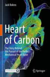 Heart of Carbon : The Story Behind the Pursuit of the Perfect Mechanical Heart Valve
