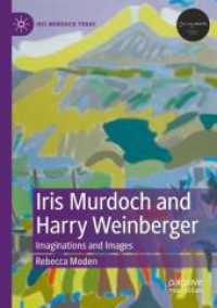 Iris Murdoch and Harry Weinberger : Imaginations and Images (Iris Murdoch Today) （2023）