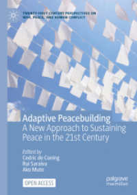 Adaptive Peacebuilding : A New Approach to Sustaining Peace in the 21st Century (Twenty-first Century Perspectives on War, Peace, and Human Conflict)