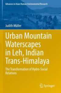 Urban Mountain Waterscapes in Leh, Indian Trans-Himalaya : The Transformation of Hydro-Social Relations (Advances in Asian Human-environmental Research)