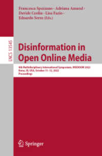 Disinformation in Open Online Media : 4th Multidisciplinary International Symposium, MISDOOM 2022, Boise, ID, USA, October 11-12, 2022, Proceedings (Lecture Notes in Computer Science)