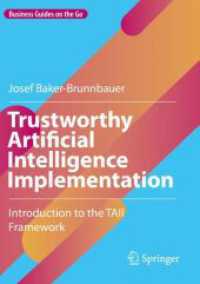 Trustworthy Artificial Intelligence Implementation : Introduction to the TAII Framework (Business Guides on the Go)