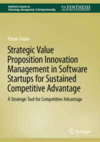 Strategic Value Proposition Innovation Management in Software Startups for Sustained Competitive Advantage : A Strategic Tool for Competitive Advantage (Synthesis Lectures on Technology Management & Entrepreneurship) （2022）