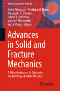 Advances in Solid and Fracture Mechanics : A Liber Amicorum to Celebrate the Birthday of Nikita Morozov (Advanced Structured Materials)