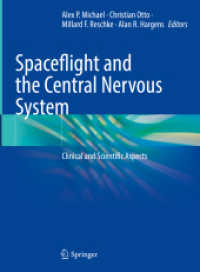 Spaceflight and the Central Nervous System : Clinical and Scientific Aspects （2022. vii, 140 S. VII, 140 p. 40 illus., 33 illus. in color. 279 mm）