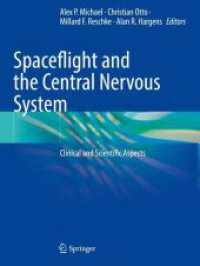 Spaceflight and the Central Nervous System : Clinical and Scientific Aspects （2023. vii, 140 S. VII, 140 p. 40 illus., 33 illus. in color. 279 mm）
