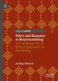 Ethics and Biopower in Neuromarketing : A Framework for an Ethical Approach to Marketing