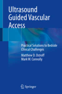 Ultrasound Guided Vascular Access : Practical Solutions to Bedside Clinical Challenges （1st ed. 2022. 2022. xvi, 334 S. XVI, 334 p. 61 illus., 1 illus. in col）