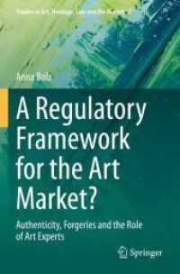 A Regulatory Framework for the Art Market? : Authenticity, Forgeries and the Role of Art Experts (Studies in Art, Heritage, Law and the Market)
