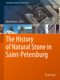 The History of Natural Stone in Saint-Petersburg (Geoheritage, Geoparks and Geotourism) （2023. x, 223 S. X, 223 p. 278 illus., 249 illus. in color. 279 mm）