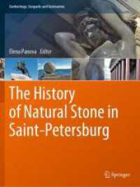 The History of Natural Stone in Saint-Petersburg (Geoheritage, Geoparks and Geotourism) （2024. x, 223 S. X, 223 p. 278 illus., 249 illus. in color. 279 mm）
