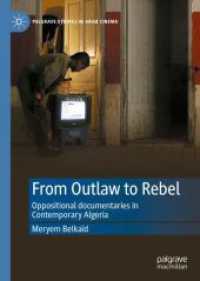 From Outlaw to Rebel : Oppositional documentaries in Contemporary Algeria (Palgrave Studies in Arab Cinema)