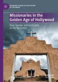 Missionaries in the Golden Age of Hollywood : Race, Gender, and Spirituality on the Big Screen (Palgrave Studies in the History of the Media)