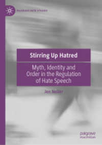 ヘイトスピーチ規制における神話・アイデンティティ・秩序<br>Stirring Up Hatred : Myth, Identity and Order in the Regulation of Hate Speech (Palgrave Hate Studies)