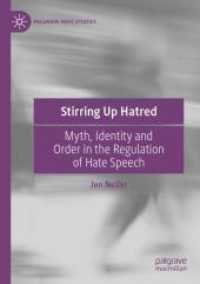 Stirring Up Hatred : Myth, Identity and Order in the Regulation of Hate Speech (Palgrave Hate Studies)