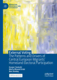 External Voting : The Patterns and Drivers of Central European Migrants' Homeland Electoral Participation (Migration, Diasporas and Citizenship) （2023）