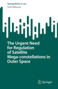 The Urgent Need for Regulation of Satellite Mega-constellations in Outer Space (SpringerBriefs in Law) （2023. xxii, 139 S. XXII, 139 p. 1 illus. 235 mm）
