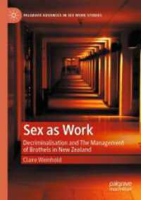 Sex as Work : Decriminalisation and the Management of Brothels in New Zealand (Palgrave Advances in Sex Work Studies)
