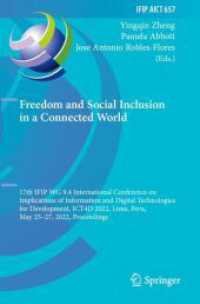Freedom and Social Inclusion in a Connected World (IFIP Advances in Information and Communication Technology 657) （2023. xiii, 630 S. XIII, 630 p. 77 illus., 44 illus. in color. 235 mm）