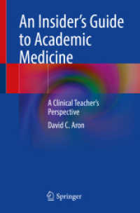 An Insider's Guide to Academic Medicine : A Clinical Teacher's Perspective （1st ed. 2023. 2023. xix, 223 S. XIX, 223 p. 16 illus., 6 illus. in col）