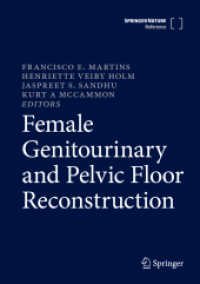 女性泌尿器系・骨盤底再建<br>Female Genitourinary and Pelvic Floor Reconstruction, 2 Teile （1st ed. 2023. 2023. xxxiii, 1280 S. XXXIII, 1280 p. 422 illus., 366 il）