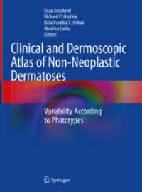 Clinical and Dermoscopic Atlas of Non-Neoplastic Dermatoses : Variability According to Phototypes （2023. 2023. x, 294 S. X, 294 p. 466 illus., 465 illus. in color. 279 m）