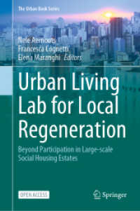 Urban Living Lab for Local Regeneration : Beyond Participation in Large-scale Social Housing Estates (The Urban Book Series) （1st ed. 2023. 2022. ix, 205 S. IX, 205 p. 15 illus., 13 illus. in colo）