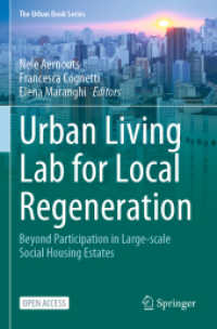 Urban Living Lab for Local Regeneration : Beyond Participation in Large-scale Social Housing Estates (The Urban Book Series) （1st ed. 2023. 2022. ix, 205 S. IX, 205 p. 15 illus., 13 illus. in colo）