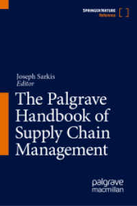 サプライチェーン管理ハンドブック（全２巻）<br>The Palgrave Handbook of Supply Chain Management, 2 Teile （1st ed. 2024. 2024. xxv, 1533 S. XXV, 1533 p. 155 illus., 95 illus. in）