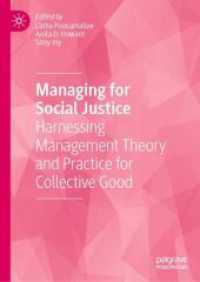Managing for Social Justice : Harnessing Management Theory and Practice for Collective Good