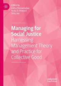 Managing for Social Justice : Harnessing Management Theory and Practice for Collective Good