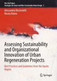Assessing Sustainability and Organizational Innovation of Urban Regeneration Projects : Best Practices and Guidelines from the Apulia Region (The City Project 3) （2023. x, 63 S. X, 63 p. 14 illus., 12 illus. in color. 178 x 254 mm）