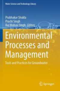 Environmental Processes and Management : Tools and Practices for Groundwater (Water Science and Technology Library 120) （2023. 2024. xvii, 359 S. XVII, 359 p. 124 illus., 100 illus. in color.）