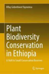 Plant Biodiversity Conservation in Ethiopia : A Shift to Small Conservation Reserves （2023. xiv, 167 S. XIV, 167 p. 32 illus., 25 illus. in color. 235 mm）