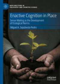 Enactive Cognition in Place : Sense-Making as the Development of Ecological Norms (New Directions in Philosophy and Cognitive Science)