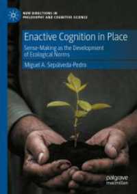 Enactive Cognition in Place : Sense-Making as the Development of Ecological Norms (New Directions in Philosophy and Cognitive Science)