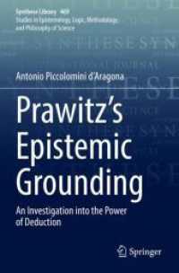 Prawitz's Epistemic Grounding : An Investigation into the Power of Deduction (Synthese Library)