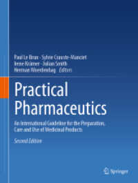 薬剤学の国際的ガイドライン（第２版）<br>Practical Pharmaceutics : An International Guideline for the Preparation, Care and Use of Medicinal Products （2. Aufl. 2023. xiv, 986 S. XIV, 986 p. 324 illus., 138 illus. in color）