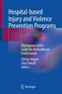 Hospital-based Injury and Violence Prevention Programs : The Trauma Center Guide for all Healthcare Professionals （1st ed. 2023. 2023. xii, 139 S. XII, 139 p. 16 illus., 11 illus. in co）