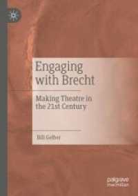 Engaging with Brecht : Making Theatre in the Twenty-first Century