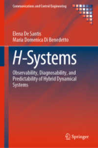 H-Systems : Observability, Diagnosability, and Predictability of Hybrid Dynamical Systems (Communications and Control Engineering) （1st ed. 2023. 2023. xxi, 293 S. XXI, 293 p. 120 illus., 62 illus. in c）