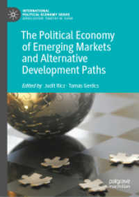 新興国市場と開発に代わる道の政治経済学<br>The Political Economy of Emerging Markets and Alternative Development Paths (International Political Economy Series)