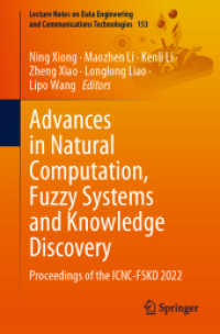 Advances in Natural Computation, Fuzzy Systems and Knowledge Discovery, 2 Teile : Proceedings of the ICNC-FSKD 2022 (Lecture Notes on Data Engineering and Communications Technologies 153) （1st ed. 2023. 2023. xxvii, 1508 S. XXVII, 1508 p. 650 illus., 454 illu）