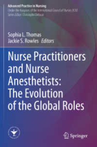 Nurse Practitioners and Nurse Anesthetists: The Evolution of the Global Roles (Advanced Practice in Nursing) （2024. ix, 454 S. IX, 454 p. 32 illus., 29 illus. in color. 235 mm）