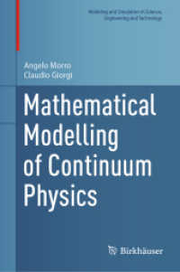 連続体物理学の数理モデル化<br>Mathematical Modelling of Continuum Physics (Modeling and Simulation in Science, Engineering and Technology) （2023. 2023. xix, 1009 S. XIX, 1009 p. 48 illus., 1 illus. in color. 23）
