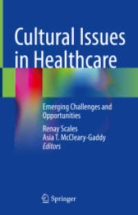 Cultural Issues in Healthcare : Emerging Challenges and Opportunities （2023. xiii, 172 S. XIII, 172 p. 10 illus., 3 illus. in color. 235 mm）