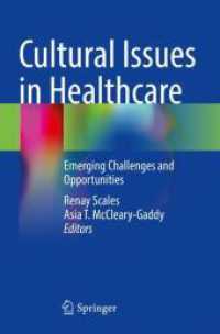 Cultural Issues in Healthcare : Emerging Challenges and Opportunities （2024. xiii, 172 S. XIII, 172 p. 10 illus., 3 illus. in color. 235 mm）